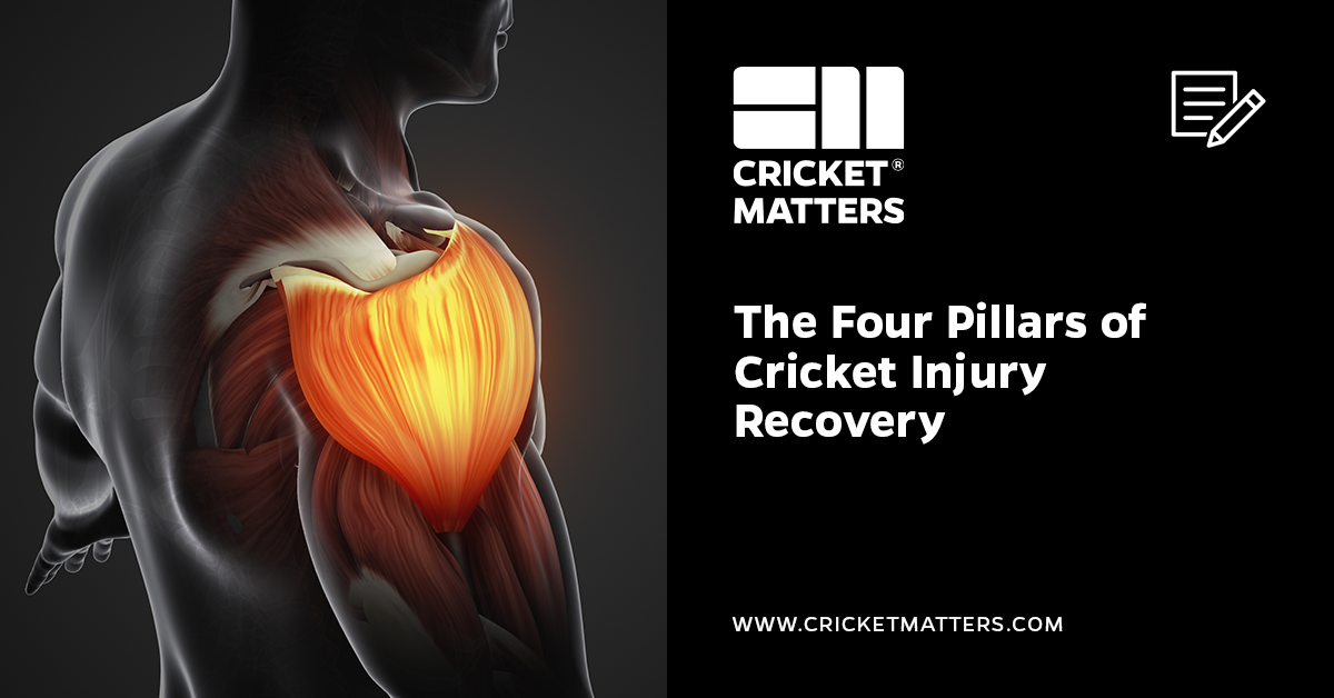 The Four Pillars of Cricket Injury Recovery